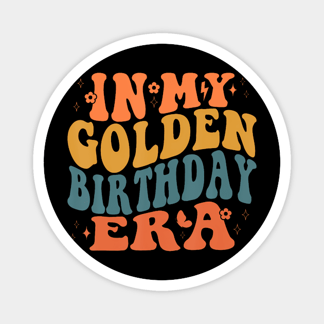 In My Golden Birthday Era Girls Kids Men Women Magnet by Send Things Love